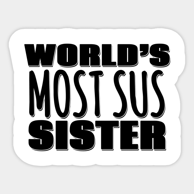 World's Most Sus Sister Sticker by Mookle